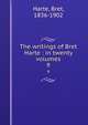 The writings of Bret Harte : in twenty volumes. 9, Harte, Bret, 1836-1902 