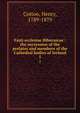 Fasti ecclesiae Hibernicae : the succession of the prelates and members of the Cathedral bodies of Ireland. 5, Cotton, Henry, 1789-1879 