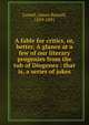 A fable for critics, or, better, A glance at a few of our literary progenies from the tub of Diogenes : that is, a series of jokes, Lowell, James Russell, 1819-1891 