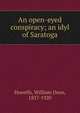 An open-eyed conspiracy; an idyl of Saratoga, Howells, William Dean, 1837-1920 