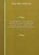 Hugh Wynne, free Quaker, sometime brevet lieutenant-colonel on the staff of His Excellency General Washington. 2, Mitchell S. Weir 