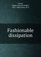 Fashionable dissipation, Victor, Metta Victoria Fuller, 1831-1885,Carey, M. F 