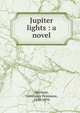 Jupiter lights : a novel, Woolson, Constance Fenimore, 1840-1894 