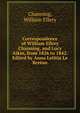 Correspondence of William Ellery Channing, and Lucy Aikin, from 1826 to 1842. Edited by Anna Letitia Le Breton, Channing, William Ellery 
