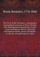 The lives of the Puritans: containing a biographical account of those divines who distinguished themselves in the cause of religious liberty, from the reformation under Queen Elizabeth, to the Act of uniformity in 1662, Brook, Benjamin, 1776-1848 