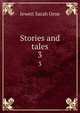 Stories and tales. 3, Jewett Sarah Orne 