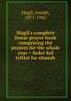 Magil's complete linear prayer book comprising the prayers for the whole year = Seder kol tefilot ha-shanah, Magil, Joseph, 1871-1945 