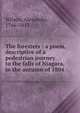 The foresters : a poem, descriptive of a pedestrian journey to the falls of Niagara, in the autumn of 1804, Wilson, Alexander, 1766-1813 