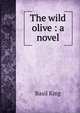 The wild olive : a novel, King Basil 