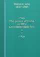 The prince of India, or, Why Constantinople fell. 1, Wallace, Lew, 1827-1905 