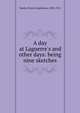 A day at Laguerre's and other days: being nine sketches, Smith, Francis Hopkinson, 1838-1915 