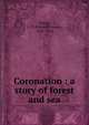 Coronation : a story of forest and sea, Tenney, E. P. (Edward Payson), 1835-1916 