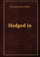 Hedged in, Phelps Elizabeth Stuart 