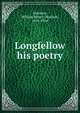 Longfellow & his poetry, Smeaton, William Henry Oliphant, 1856-1914 