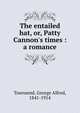 The entailed hat, or, Patty Cannon's times : a romance, Townsend, George Alfred, 1841-1914 