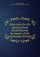Easy rules for the measurement of earthworks by means of the prismoidal formula, Morris, Ellwood, 1813?-1872,Making of America Project 