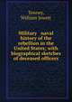 Military & naval history of the rebellion in the United States; with biographical sketches of deceased officers, Tenney, William Jewett 