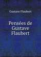 Pensees de Gustave Flaubert, Flaubert Gustave 