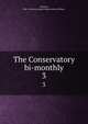 The Conservatory bi-monthly. 3, Toronto, Ont. University. Royal Conservatory of Music 