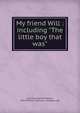 My friend Will : including "The little boy that was", Lummis, Charles Fletcher, 1859-1928,A.C. McClurg &amp; Company. pbl 