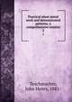 Practical sheet metal work and demonstrated patterns; a comprehensive treatise. 2, Teschmacher, John Henry, 1881- 