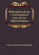 Principles of the constitutional law of the United States, Westel Woodbury Willoughby 