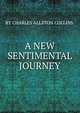 A NEW SENTIMENTAL JOURNEY., BY CHARLES ALLSTON COLLINS. 
