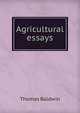 Agricultural essays, Thomas Baldwin 