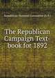 The Republican Campaign Text-book for 1892, Republican National Committee (U.S.) 