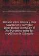 Tratado sobre limites y libre navegacion y convenio sobre modus vivendi en el Rio? Putumayo entre las repu?blicas de Colombia, Colombia. Treaties, etc., 1907. [from old catalog],Brazil. Treaties, etc., 1906-1910 (Penna) [from old catalog],Colombia. Ministerio de relaciones exteriores. [from old catalog] 