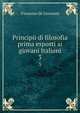 Principii di filosofia prima esposti ai giovani Italiani. 3, Vincenzo Di Giovanni 