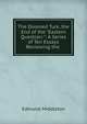 The Doomed Turk, the End of the "Eastern Question:": A Series of Ten Essays Reviewing the ., Edmund Middleton 
