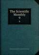 The Scientific Monthly. 9, American Association for the Advancement of Science 