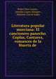 Literatura popular murciana: El cancionero panocho. Coplas, Cantares, romances de la Huerta de ., Pedro D?az Cassou , Antonio Lopes Almagro , Mariano Garc?a L?pes 