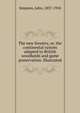 The new forestry, or, the continental system adapted to British woodlands and game preservation. Illustrated, Simpson, John, 1837-1910 