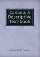Canada: A Descriptive Text-book, Edward Robert Peacock 