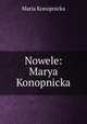 Nowele: Marya Konopnicka, Maria Konopnicka 