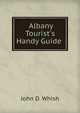 Albany Tourist's Handy Guide ., John D. Whish 