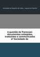 A questao do Transvaal: documentos collegidos, tradusidos e communicados a? Sociedade de ., Sociedade de Geografia de Lisboa , Augusto de Castilho 