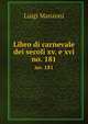 Libro di carnevale dei secoli xv. e xvi. no. 181, Luigi Manzoni 