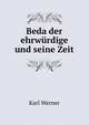 Beda der ehrwurdige und seine Zeit., Karl Werner 