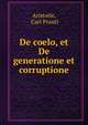 De coelo, et De generatione et corruptione, Aristotle, Carl Prantl 