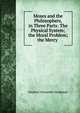 Moses and the Philosophers, in Three Parts: The Physical System; the Moral Problem; the Mercy ., Stephen Alexander Hodgman 