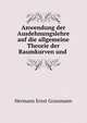Anwendung der Ausdehnungslehre auf die allgemeine Theorie der Raumkurven und ., Hermann Ernst Grassmann 
