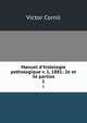 Manuel d'histologie pathologique v. 1, 1881: 2e et 3e parties., Victor Cornil 