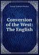 Conversion of the West: The English, George Frederick Maclear 