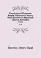 The Original Plymouth Pulpit: Sermons of Henry Ward Beecher in Plymouth Church, Brooklyn. 9-10, Beecher, Henry Ward 