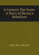 A Century Too Soon: A Story of Bacon's Rebellion, John Roy Musick 