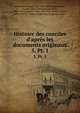 Histoire des conciles d`aprs les documents originaux. 5, Pt. 1, Hefele, Karl Joseph von, 1809-1893,Hergenr?ther, Joseph, 1824-1890,Leclercq, Henri, 1869-1945,Kn?pfler, Alois, 1847-1921,Michel, Albert, 1877-,Clercq, Charles de,Richard, P. (Pierre), 1858- 