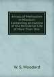 Annals of Methodism in Missouri: Containing an Outline of the Ministerial Life of More Than One ., W. S. Woodard 